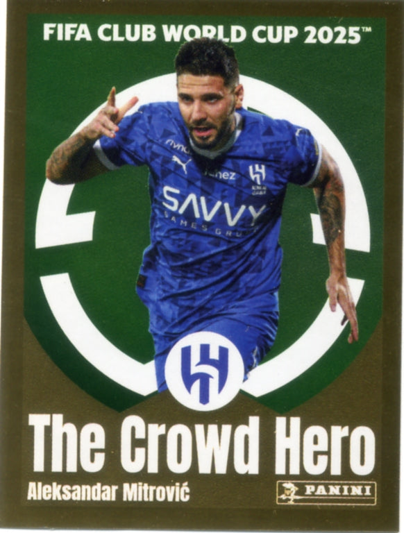 Panini Club World Cup 2025 #514 - Aleksandar Mitrovic - The Crowd Hero (Al-Hilal)