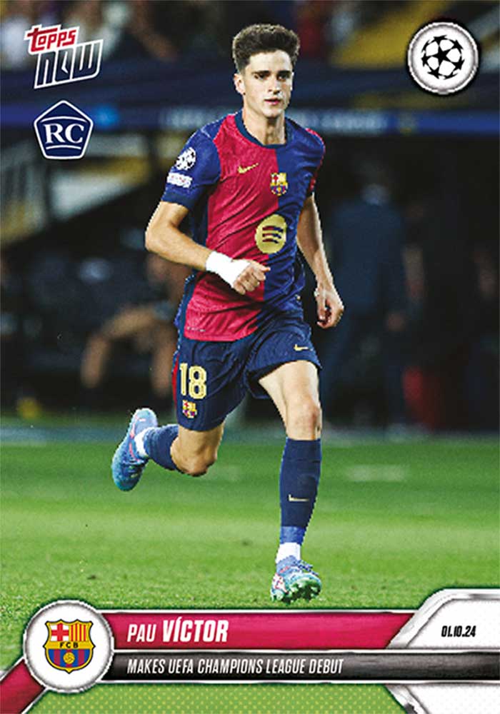 Pau Victor - 2024 - Topps Now - UCL - Barcelona - ROOKIE - UCL Debut - #20 - World Trading Cards - Football Card - RAW Card