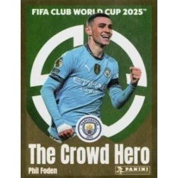 Panini Club World Cup 2025 #424 - Phil Foden - The Crowd Hero (Manchester City)